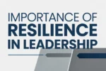 Importance of Resilience in Leadership