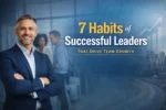7 Habits of Successful Leaders That Drive Team Growth 19 7 habits of successful leaders