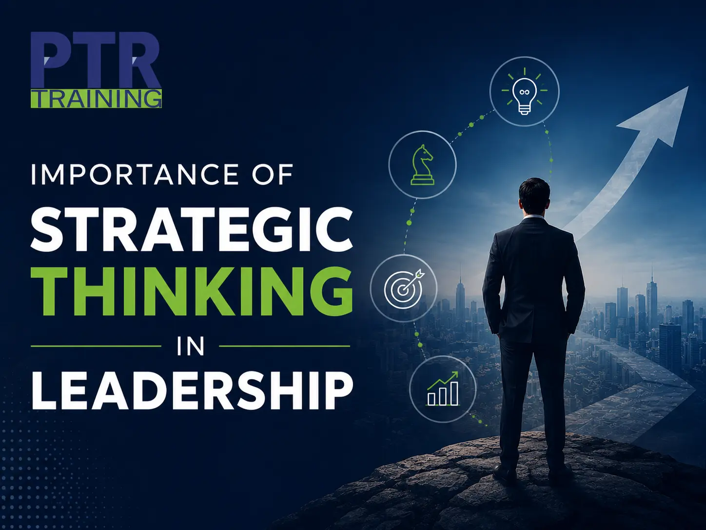 The Importance of Strategic Thinking in Leadership 15 Strategic Thinking in Leadership